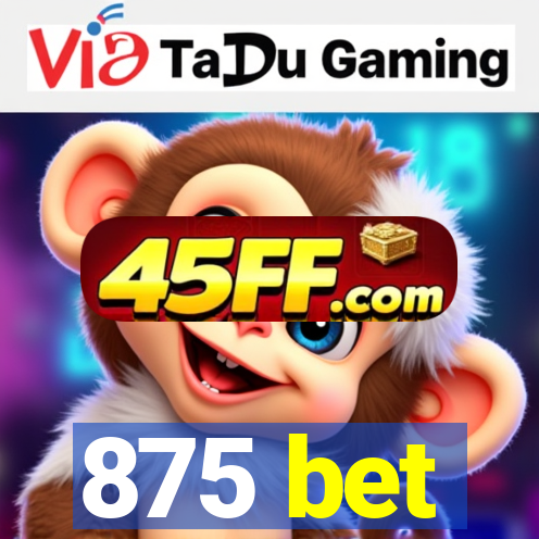 875 bet